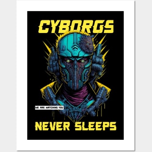 Cyborgs Never Sleeps Posters and Art